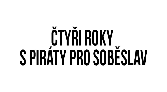 Čtyři roky s Piráty pro Soběslav